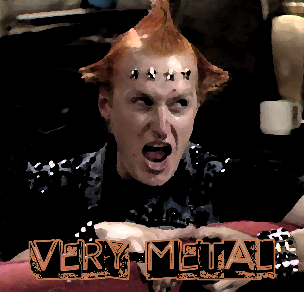 very metal!