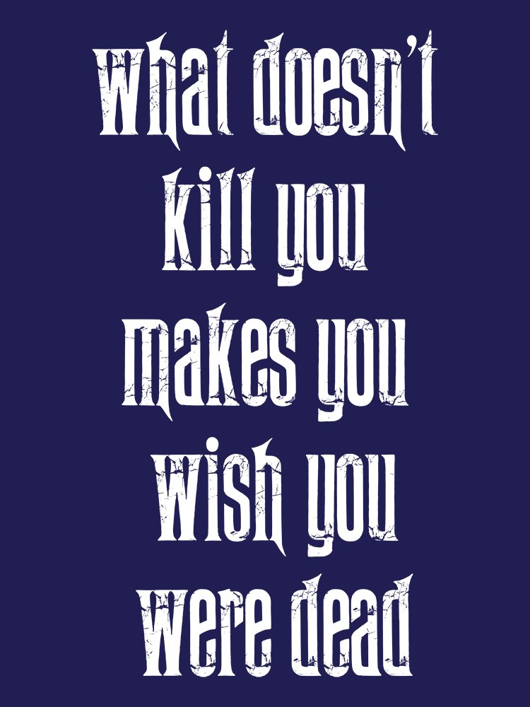 What Doesn't Kill You Makes You Wish You Were Dead - Bring Me The Horizon